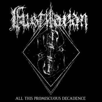Fustilarian - All This Promiscuous Decadence