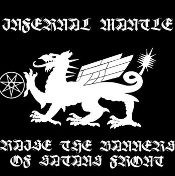 Infernal Mantle - Raise the Banners of Satans Front
