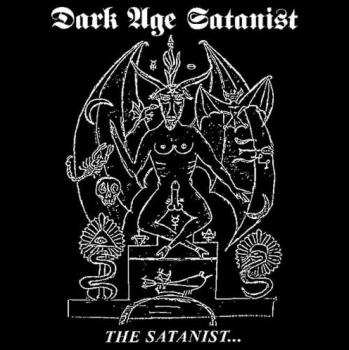 Dark Age Satanist - The Satanist...