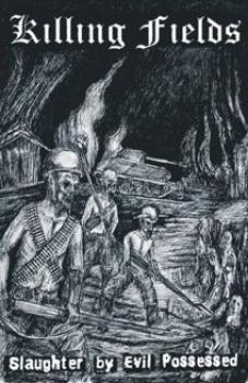 Killing Fields - Slaughter By Evil Possessed