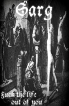 Sarg - Fuck the Life Out of You