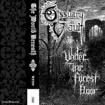 Ossuary Vault / Under the Forest Floor - The World Beneath