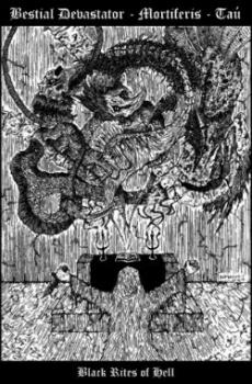 Taú / Bestial Devastator / Mortiferis - Black Rites of Hell