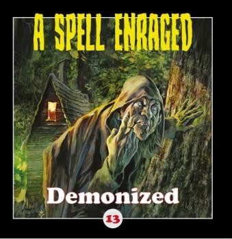 A Spell Enraged - Demonized (MLP)