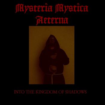 Mysteria Mystica Aeterna - Into the Kingdom of Shadows