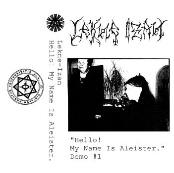 Lekne Izan - Hello! My Name Is Aleister. Demo #1 1995