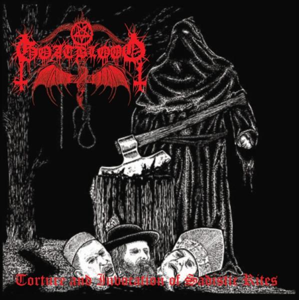 Goatblood - Torture and Invocation of Sadistic Rites