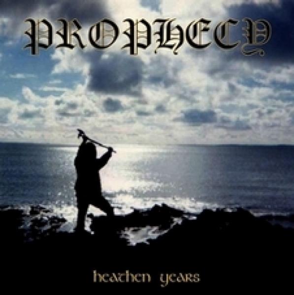 Prophecy - Heathen Years