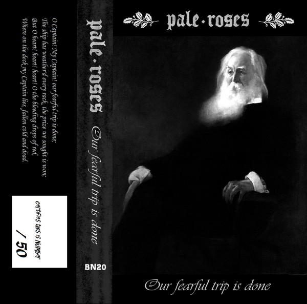 Pale Roses - Our Fearful Trip Is Done