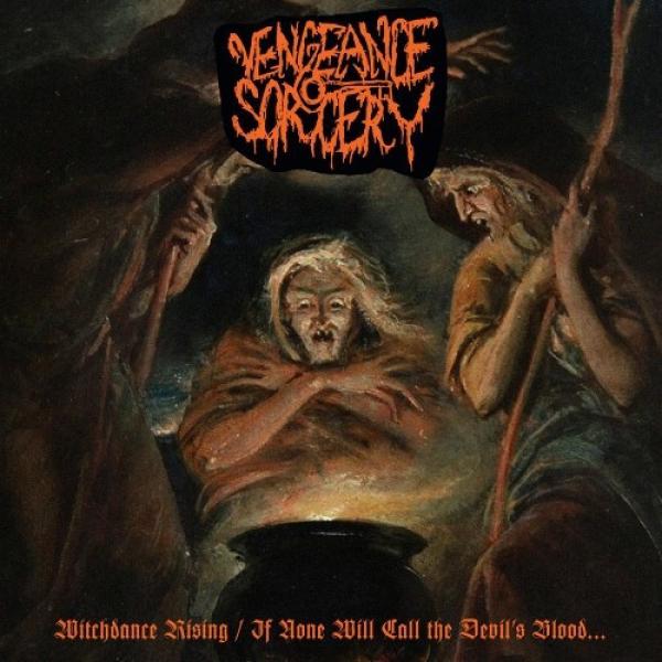 Vengeance Sorcery - Witchdance Rising / If None Will Call the Devil's Blood... (LP)