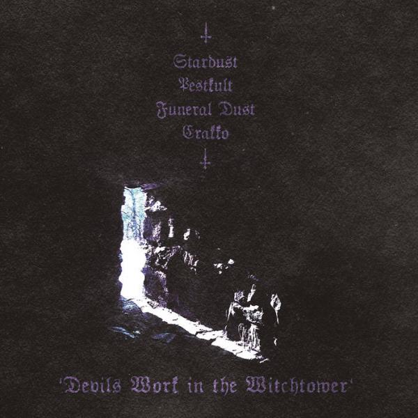 Stardust / Pestkult / Funeral Dust / Erakko - Devils Work in the Witchtower